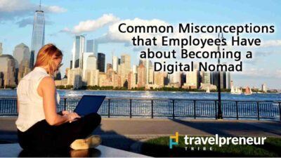 Becoming a Digital Nomad? Here Are Some Common Misconceptions