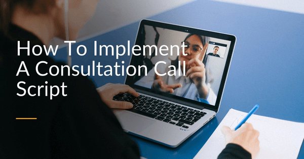 Implement A consultation call Script