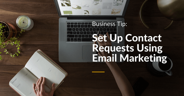 Set Up Contact Requests Using Email Marketing