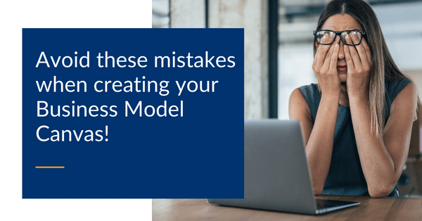 Mistakes to avoid when creating the canvas business model