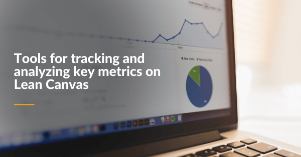 Tools for tracking and analyzing key metrics on Lean Canvas