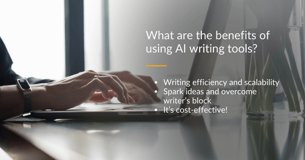 Benefits of using AI writing tools