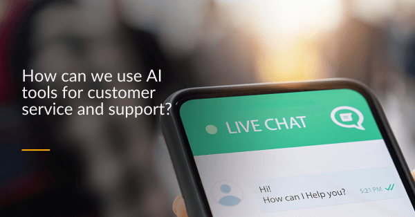 AI tools for customer service and support
